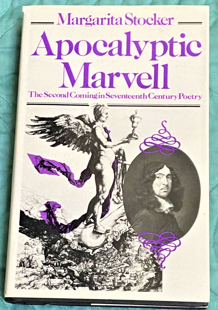 Item #72671 Apocalyptic Marvell, The Second Coming in Seventeenth Century Poetry. Margarita Stocker.