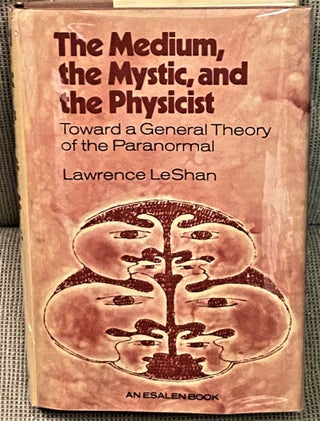 Item #72732 The Medium, The Mystic, and the Physicist, Toward a General Theory of the Paranormal....
