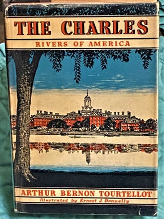 Item #72844 The Charles, Rivers of America. Arthur Bernon Tourtellot, Ernest J. Donnelly
