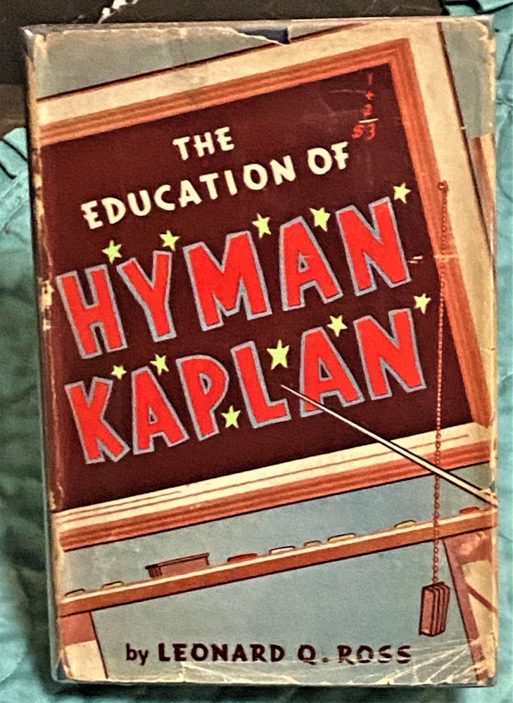 Item #72862 The Education of Hyman Kaplan. Leonard Q. Ross.