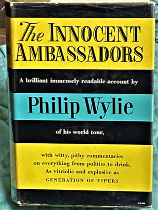Item #72888 The Innocent Ambassadors. Philip Wylie