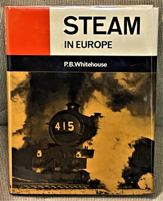 Item #72898 Steam in Europe. P B. Whitehouse