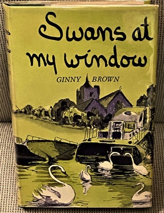 Item #72906 Swans at My Window. Ginny Brown