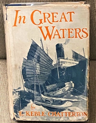 Item #72907 In Great Waters. E. Keble Chatterton