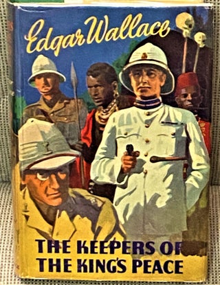 Item #72934 The Keepers of the King's Peace. Edgar Wallace