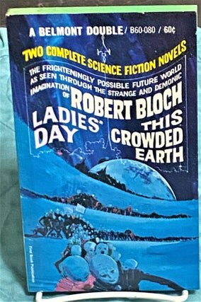Item #72978 Ladies' Day / This Crowded Earth. Robert Bloch