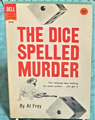 Item #72979 The Dice Spelled Murder. Al Fray