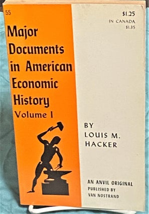 Item #72980 Major Documents in American Economic History, Volume 1. Louis M. Hacker