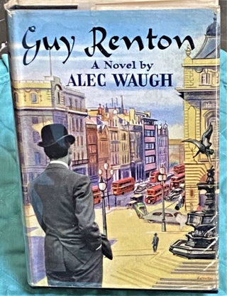 Item #73006 Guy Renton. Alec Waugh