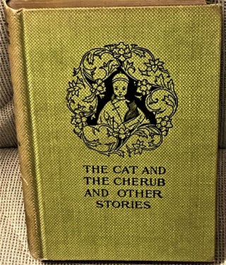 Item #73016 The Cat and the Cherub and Other Stories. Chester B. Fernald