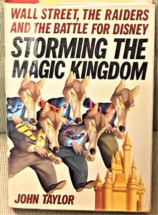 Item #73023 Storming the Magic Kingdom, Wall Street, The Raiders, and the Battle for Disney. John...