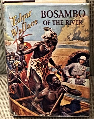 Item #73033 Bosambo of the River. Edgar Wallace