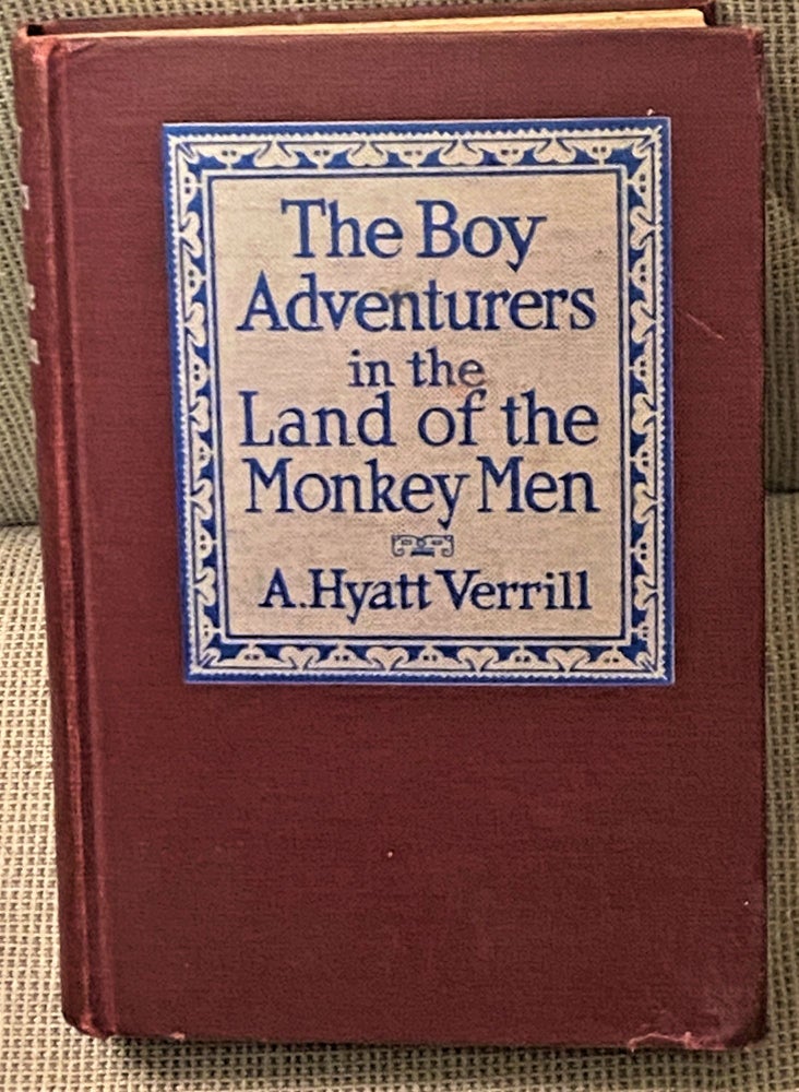 Item #73041 The Boy Adventurers, In the Land of the Monkey Men. A. Hyatt Verrill.
