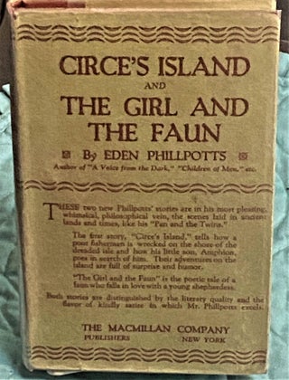 Item #73055 Circe's Island and the Girl and the Faun. Eden Phillpotts