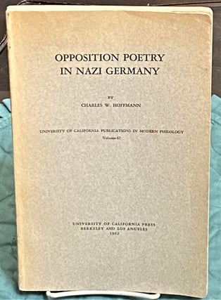 Item #73078 Opposition Poetry in Nazi Germany. Charles W. Hoffmann