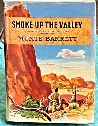 Item #73117 Smoke Up the Valley. Monte Barrett