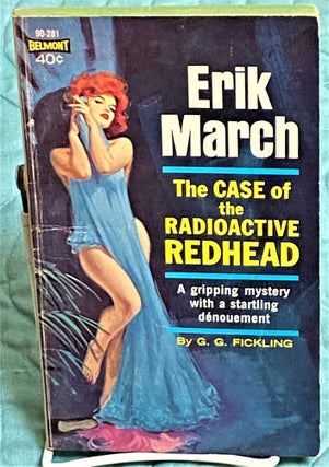 Item #73124 The Case of the Radioactive Redhead. G G. Fickling