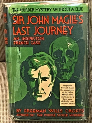 Item #73143 Sir John Magill's Last Journey. Freeman Wills Crofts