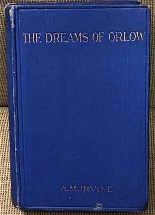 Item #73144 The Dreams of Orlow. J. Arthur Hill A M. Irvine, intro