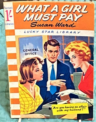 Item #73172 What a Girl Must Pay. Susan Ward