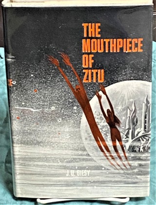 Item #73212 The Mouthpiece of Zitu. J U. Giesy