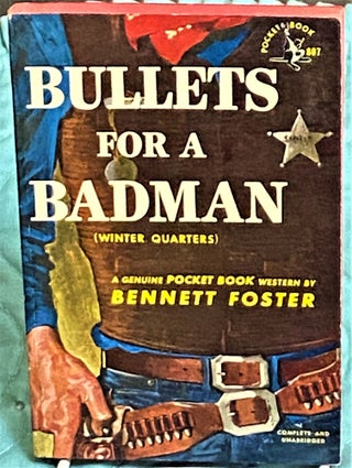 Item #73237 Bullets for a Badman. Bennett Foster