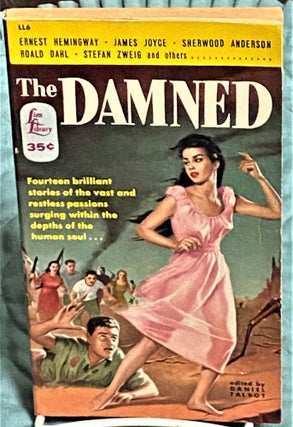 Item #73281 The Damned. Daniel Talbot, Jim Thompson Ernest Hemingway, others, Roald Dahl