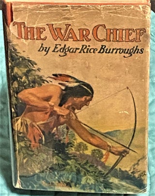 Item #73284 The War Chief. Edgar Rice Burroughs