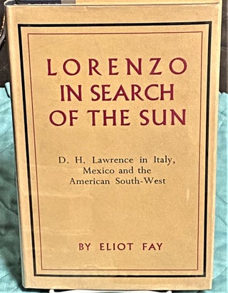 Item #73349 Lorenzo in Search of the Sun, D.H. Lawrence in Italy, Mexico and the American...