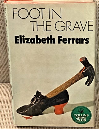 Item #73438 Foot in the Grave. Elizabeth Ferrars