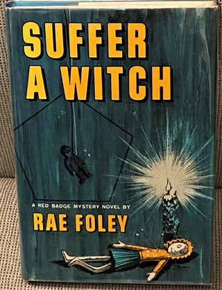 Item #73439 Suffer a Witch. Rae Foley