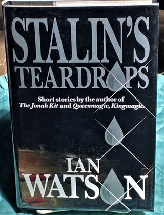 Item #73458 Stalin's Teardrops. Ian Watson