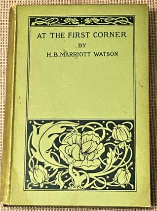 Item #73461 At the First Corner and Other Stories. H B. Marriott Watson