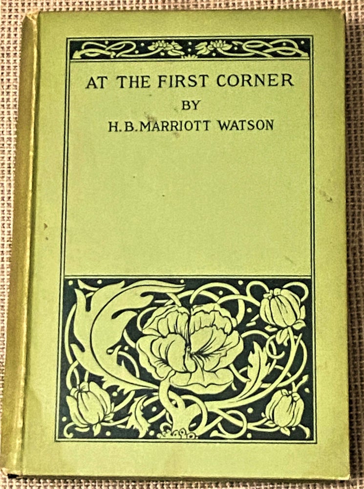 Item #73461 At the First Corner and Other Stories. H B. Marriott Watson.