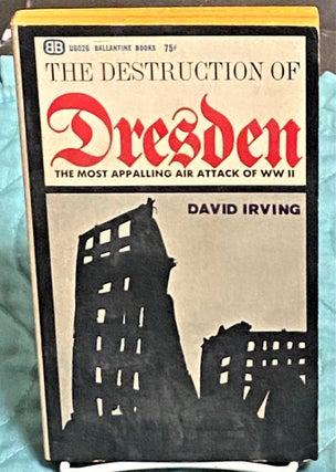 Item #73469 The Destruction of Dresden. David Irving
