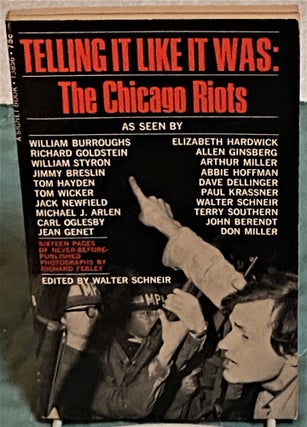 Item #73485 Telling it Like it Was: The Chicago Riots. Walter Schneir, Allen Ginsberg William...