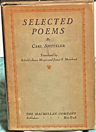 Item #73490 Selected Poems. Carl Spitteler, Ethel Colburn, James F. Muirhead