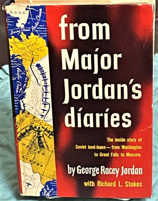 Item #73529 From Major Jordan's Diaries. George Racey Jordan, Richard L. Stokes
