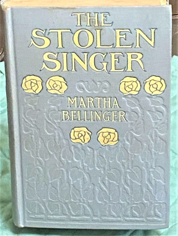 Item #73531 The Stolen Singer. Martha Bellinger.