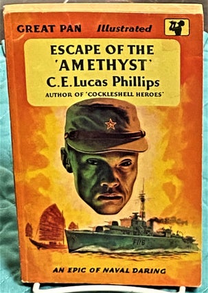 Item #73568 Escape of the 'Amethyst'. C E. Lucas Phillips