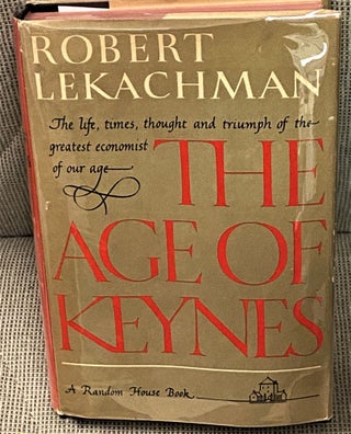Item #73575 The Age of Keynes. Robert Lekachman