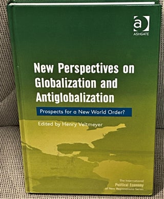 Item #73587 New Perspectives on Globalization and Antiglobalization: Prospects for a New World...