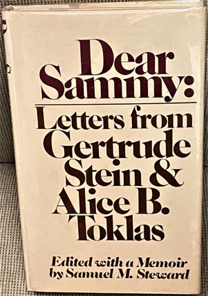 Item #73588 Dear Sammy: Letters from Gertrude Stein & Alice B. Toklas. Alice B. Toklas Gertrude...