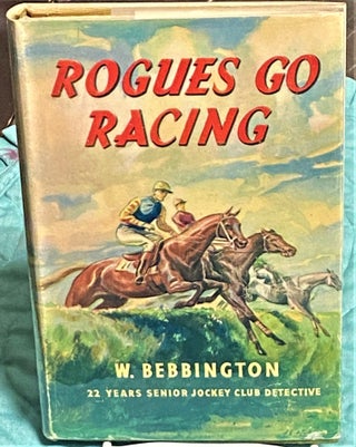 Item #73618 Rogues Go Racing. W. Bebbington