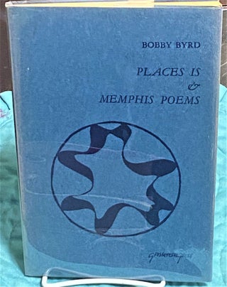 Item #73621 Places Is & Memphis Poems. Bobby Byrd