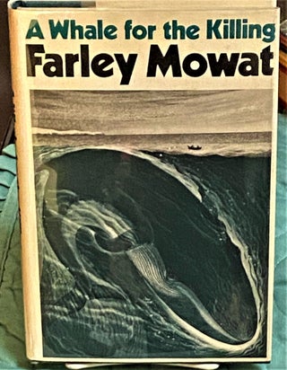 Item #73731 A Whale for the Killing. Farley Mowat