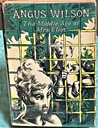 Item #73746 The Middle Age of Mrs. Eliot. Angus Wilson