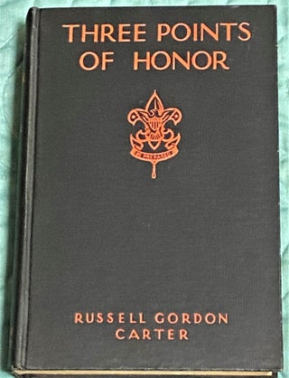 Item #73749 Three Points of Honor. Harrie Wood Russell Gordon Carter