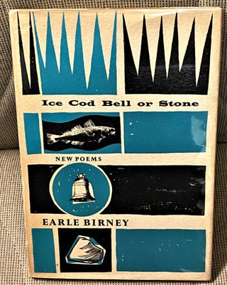 Item #73803 Ice Cod Bell or Stone. Earle Birney