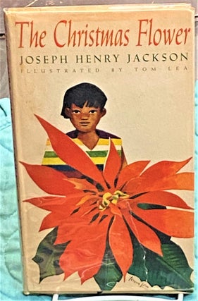 Item #73881 The Christmas Flower. Joseph Henry Jackson